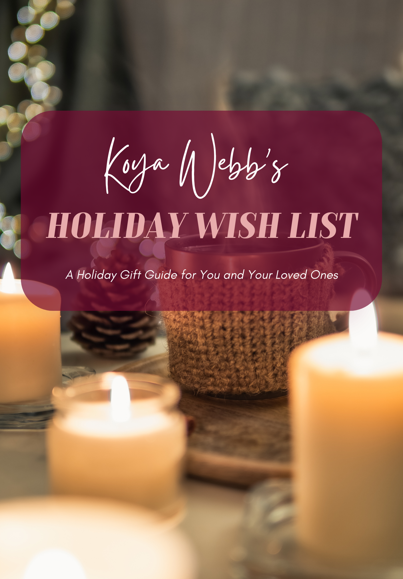 What’s On My Wish List - Koya Webb’s Get Loved Up 2022 Holiday Wish List